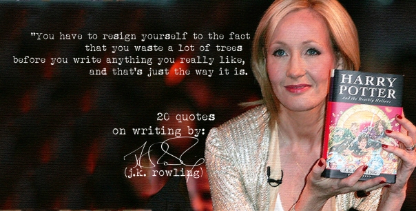 Click the image for 19 more of JK Rowling's quotes on writing